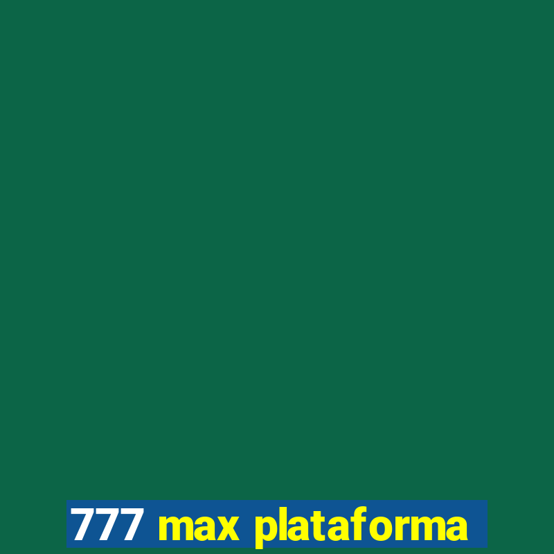 777 max plataforma